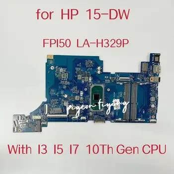 FPI50 LA-H329P Placa de baza Pentru HP 15-DW Laptop Placa de baza CPU:I3-1005G1 I5-1035G1 I7-1065G7 UMA L86470-601 L86465-601 L87541-601