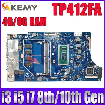 Placa de baza Pentru ASUS Vivobook Flip 14 TP412 TP412FA TP412F SF4100F TP412FAC Placa de baza Laptop i3 i5 i7 CPU 4GB/8GB RAM
